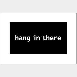 Hang in There Minimal White Text Typography Posters and Art